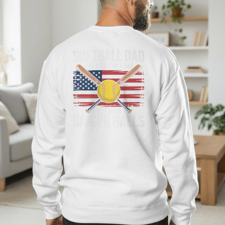 Softball Dad Like A Baseball Dad With Bigger Balls Sport Dad Premium Men's Sweatshirt Back Print Softball Dad Like A Baseball Dad With Bigger Balls Sport Dad Premium Men's Sweatshirt Back Print