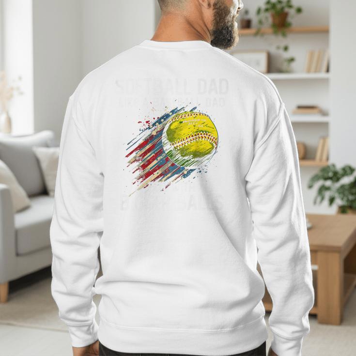 Softball Dad Like a Baseball Dad With Bigger Balls Premium Men's Sweatshirt Back Print Softball Dad Like a Baseball Dad With Bigger Balls Premium Men's Sweatshirt Back Print