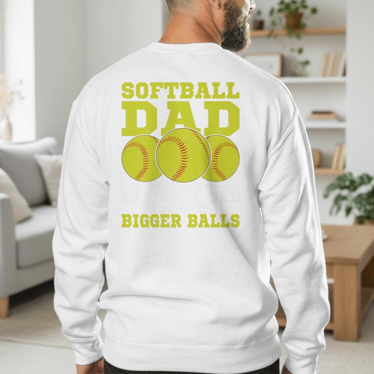 Softball Dad Just Like A Baseball Dad Team Premium Men's Sweatshirt Back Print Softball Dad Just Like A Baseball Dad Team Premium Men's Sweatshirt Back Print