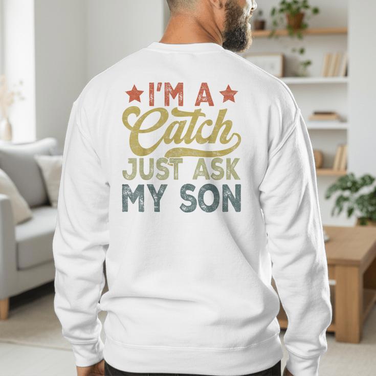 Vintage Baseball Dad For Men I'm A Catch Just Ask My Son Men's Sweatshirt Back Print Vintage Baseball Dad For Men I'm A Catch Just Ask My Son Men's Sweatshirt Back Print