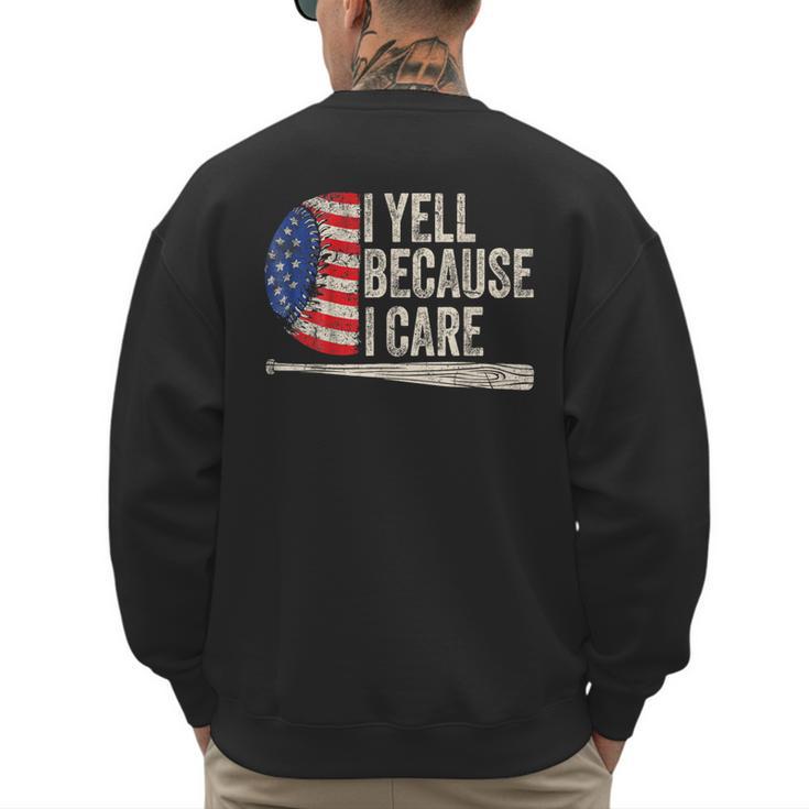 4th Of July Baseball Fan I Yell Because I Care Baseball Dads Men's Sweatshirt Back Print