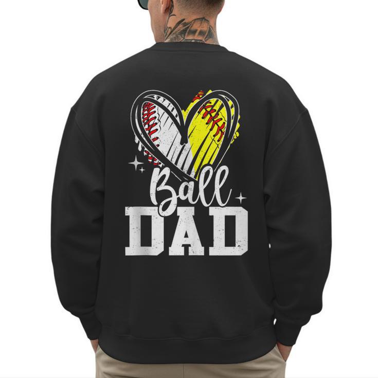 Ball Dad Softball Baseball Dad Daddy Men's Sweatshirt Back Print