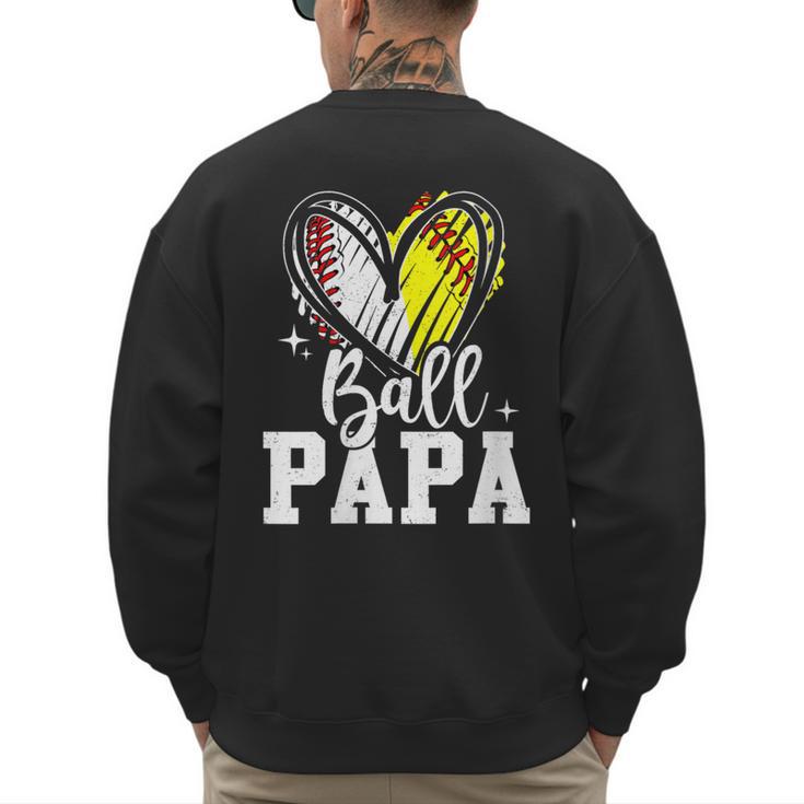 Ball Papa Softball Baseball Dad Fathers Day Men's Sweatshirt Back Print