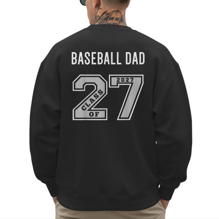 BASEBALL DAD CLASS OF 2027 BASEBALL DAD SWAG CLASS OF 27 Men's Sweatshirt Back Print