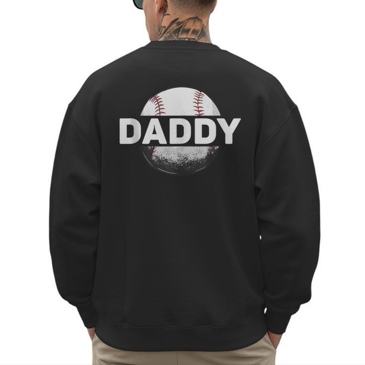 Baseball Dad Daddy Sports Fans Cool Baseball Sayings Men's Sweatshirt Back Print