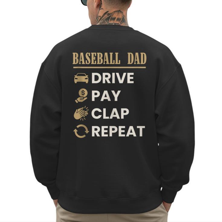 Baseball Dad Drive Pay Clap Repeat Father's Day Men's Sweatshirt Back Print