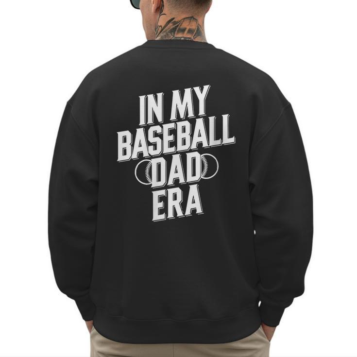 In My Baseball Dad Era Men's Sweatshirt Back Print