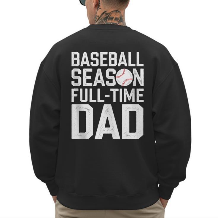 Baseball Dad Father Homerun Fathers Day Baseball Lovers Men's Sweatshirt Back Print