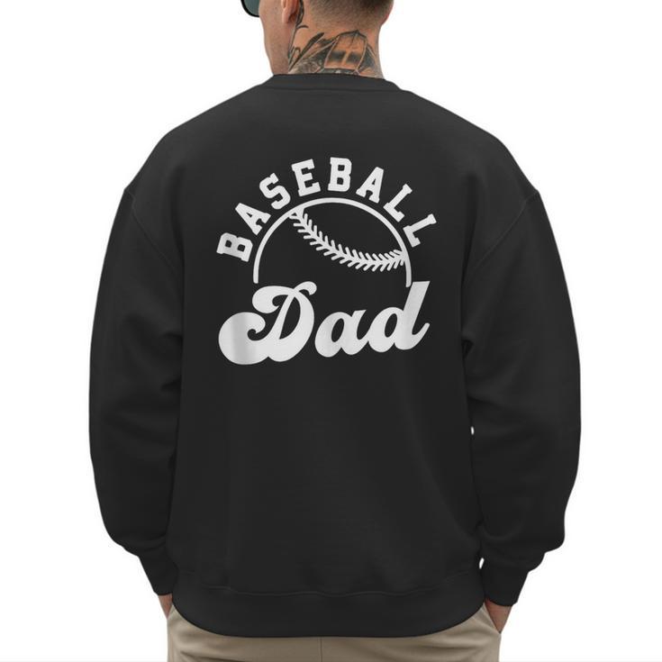 Baseball Dad Matching Baseball Team Lover Men's Sweatshirt Back Print