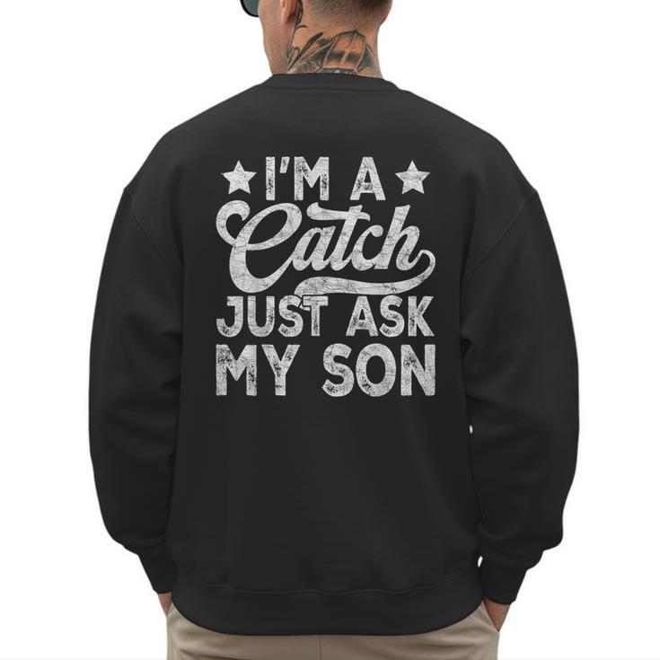 Baseball Dad For Men Vintage I'm A Catch Just Ask My Son Men's Sweatshirt Back Print