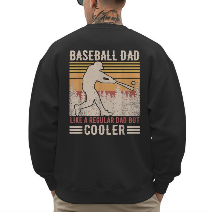 Baseball Dad Like Regular But Cooler Coach Player Fans Men's Sweatshirt Back Print