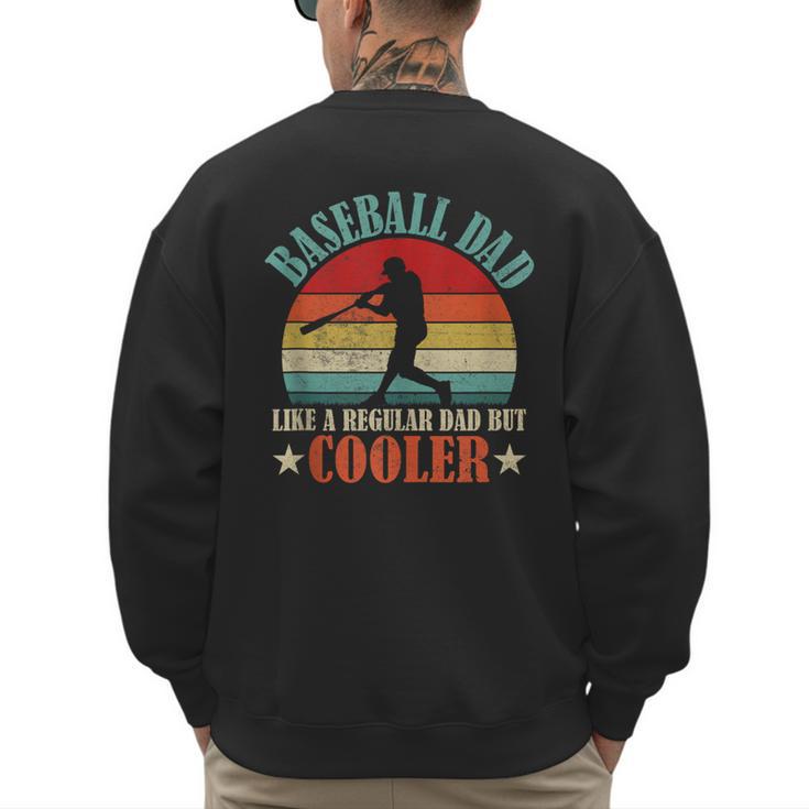 Baseball Dad Like A Regular Dad But Cooler Father's Day Men's Sweatshirt Back Print