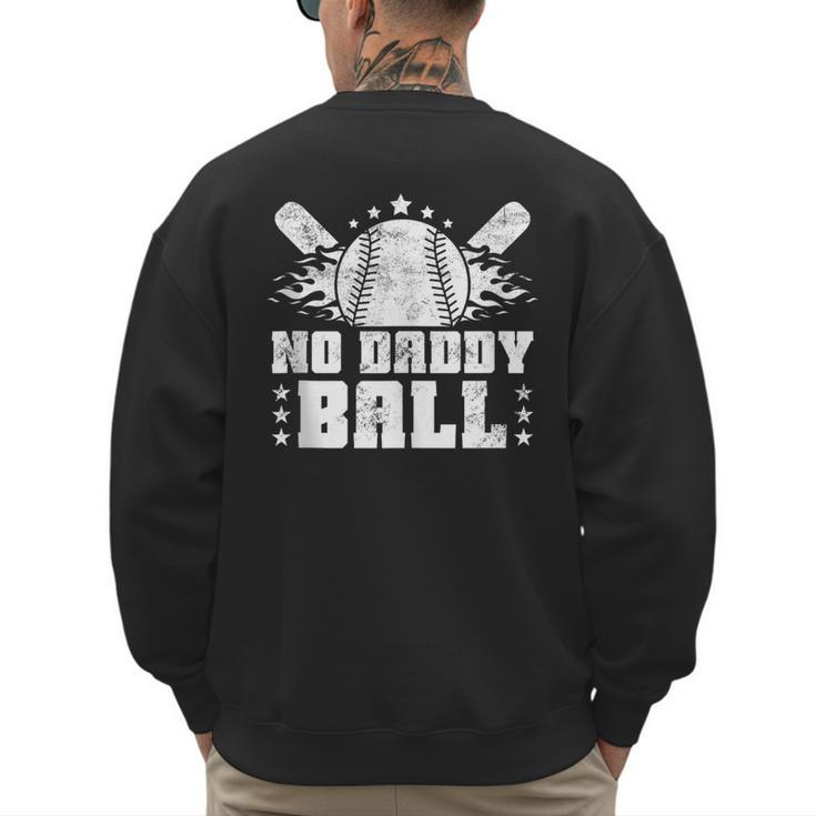 Baseball Dad Softball Game Fathersday Baseball Daddy Men's Sweatshirt Back Print