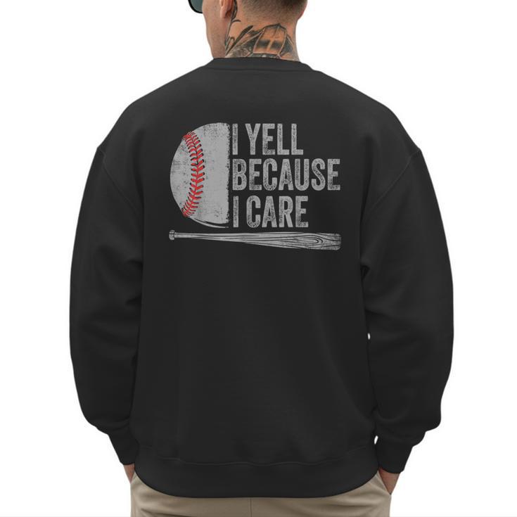 Baseball Dads I Yell Because I Care Baseball Dad Men's Sweatshirt Back Print