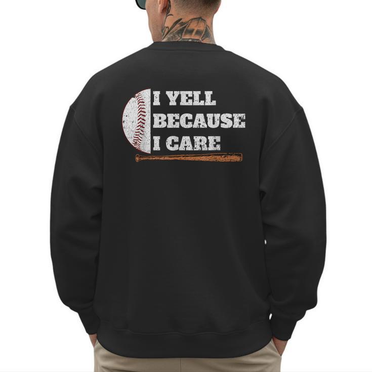 Baseball Fans I Yell Because I Care Baseball Daddys Men's Sweatshirt Back Print