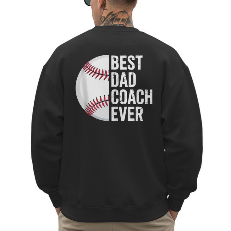 Best Baseball Dad Coach Ever Retro Father Baseball Coach Dad Men's Sweatshirt Back Print