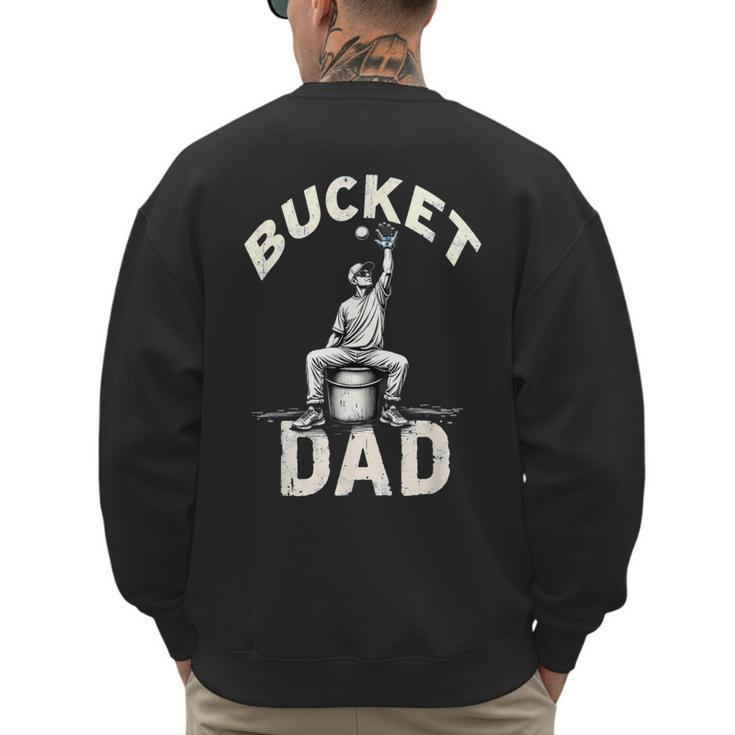 Bucket Dad Baseball Daddy Men's Sweatshirt Back Print