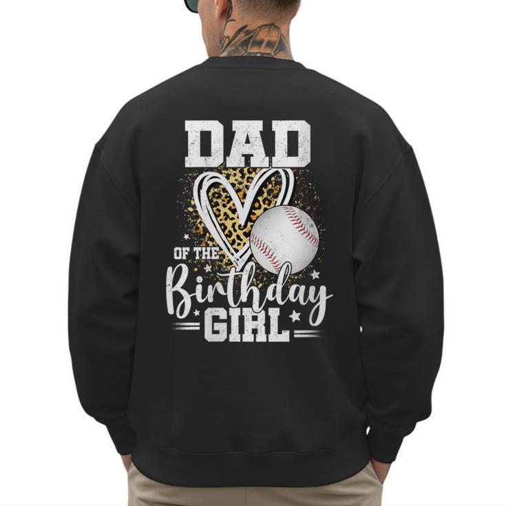 Dad Of The Birthday Girl Baseball Dad Leopard Heart Men's Sweatshirt Back Print
