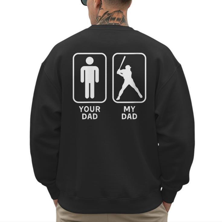 Your Dad My Dad Is Cooler Baseball Dad Men's Sweatshirt Back Print