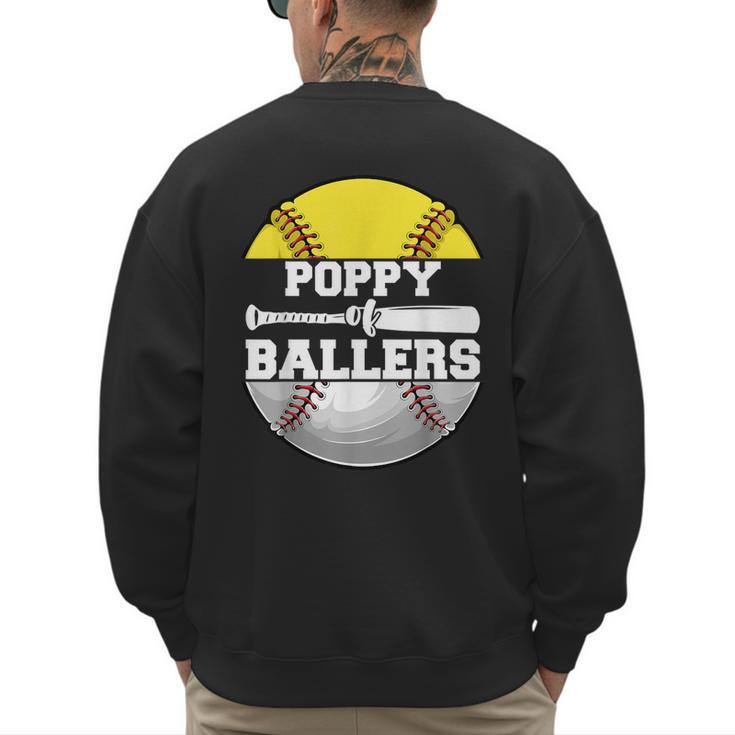 Poppy Of Ballers Softball Baseball Dad Men's Sweatshirt Back Print