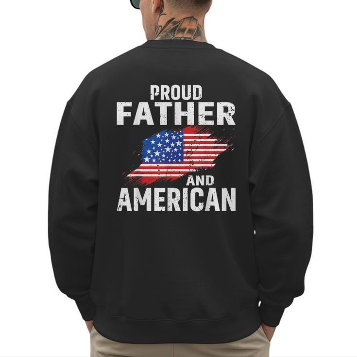 Proud Father And American Flag Baseball Dad Father Patriotic Men's Sweatshirt Back Print
