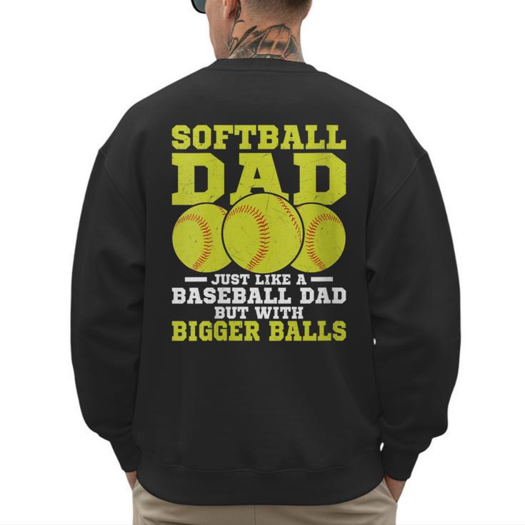 Softball Dad Just Like A Baseball Dad Team Men's Sweatshirt Back Print