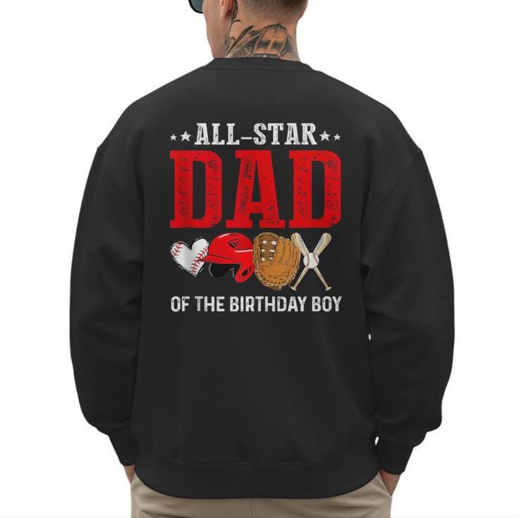 All Star Dad Of The Birthday Boy Baseball Daddy Father Men's Sweatshirt Back Print
