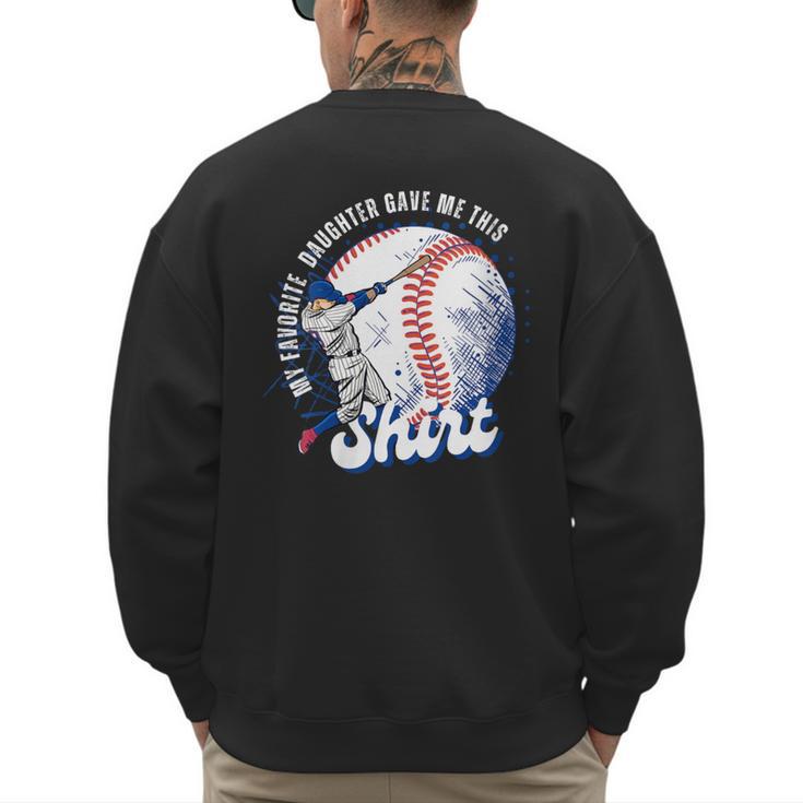 Vintage Baseball Dad Tee My Favorite Daughter Gave Me This Men's Sweatshirt Back Print