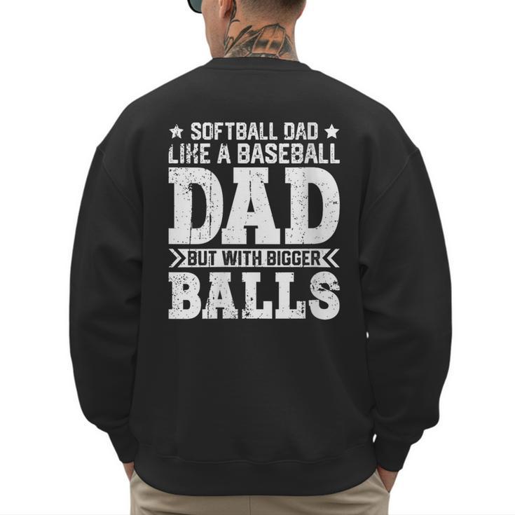 Vintage Softball Dad Like A Baseball Dad Fathers Day Men's Sweatshirt Back Print