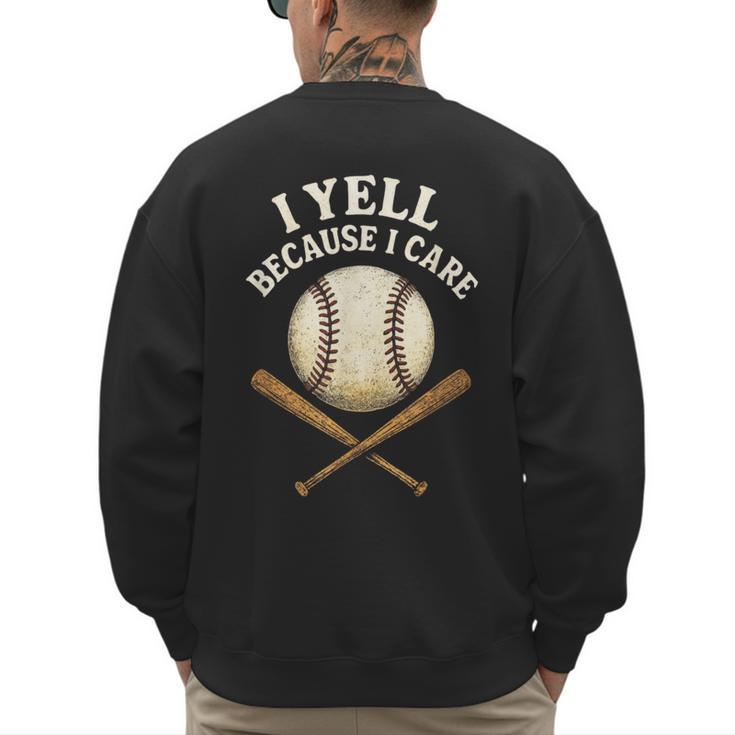 I Yell Because I Care Baseball Dad Coach Men's Sweatshirt Back Print