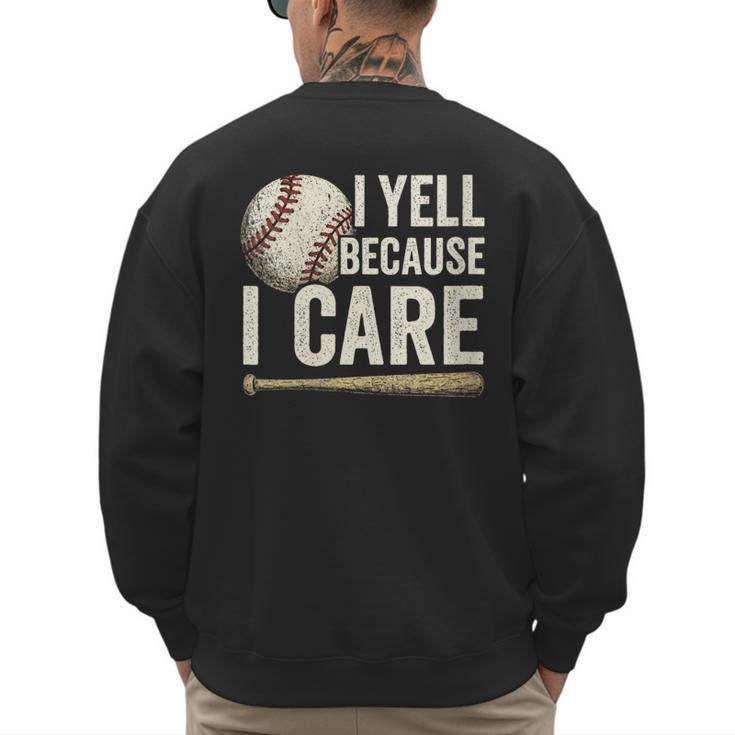 I Yell Because I Care Baseball Dad Humor Men's Sweatshirt Back Print