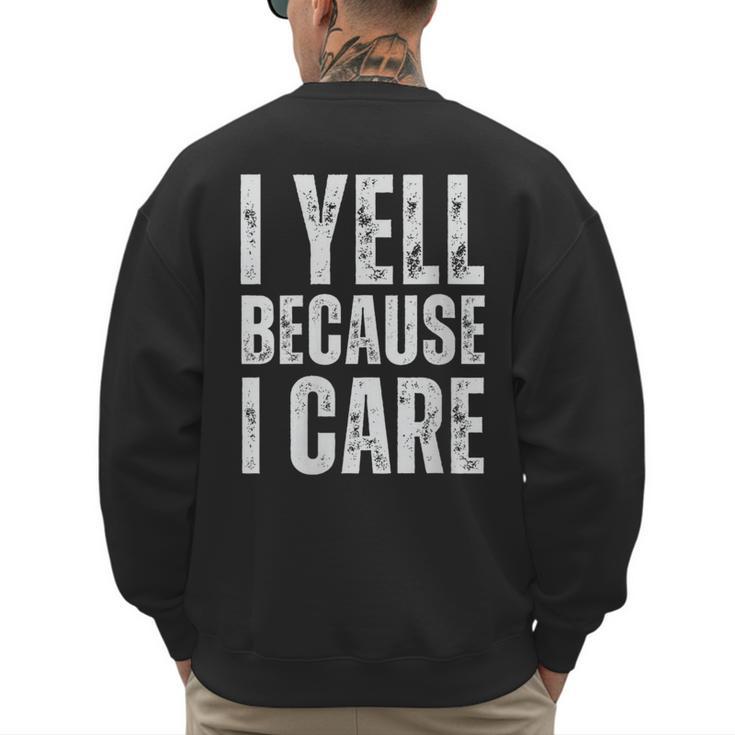 I Yell Because I Care Baseball Dads Men's Sweatshirt Back Print
