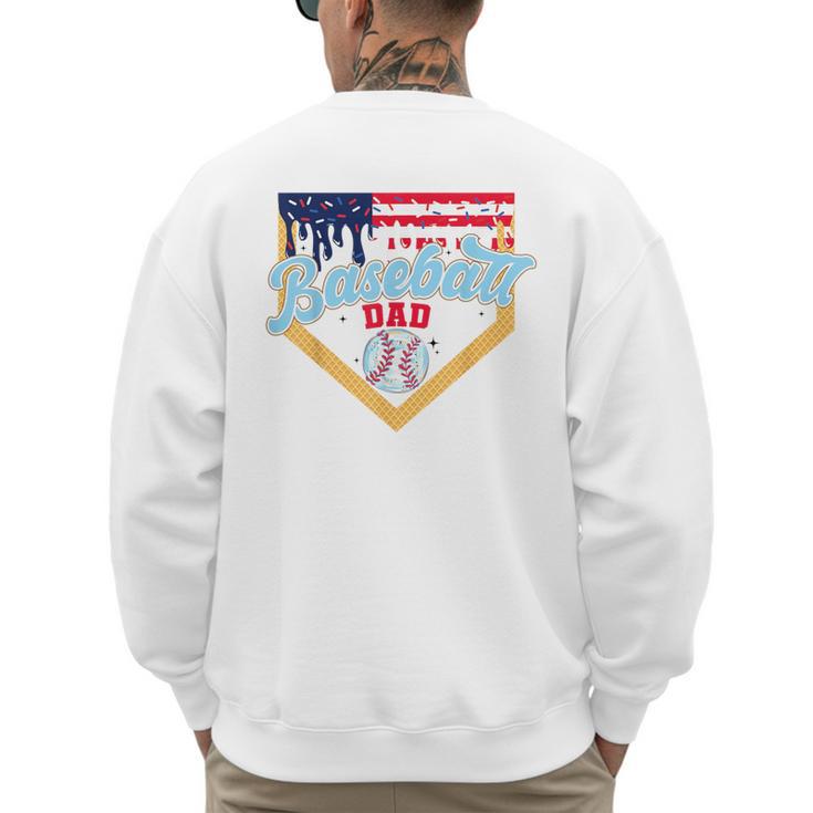Baseball Dad Ice Cream Drip Father American Flag 4th Of July Men's Sweatshirt Back Print