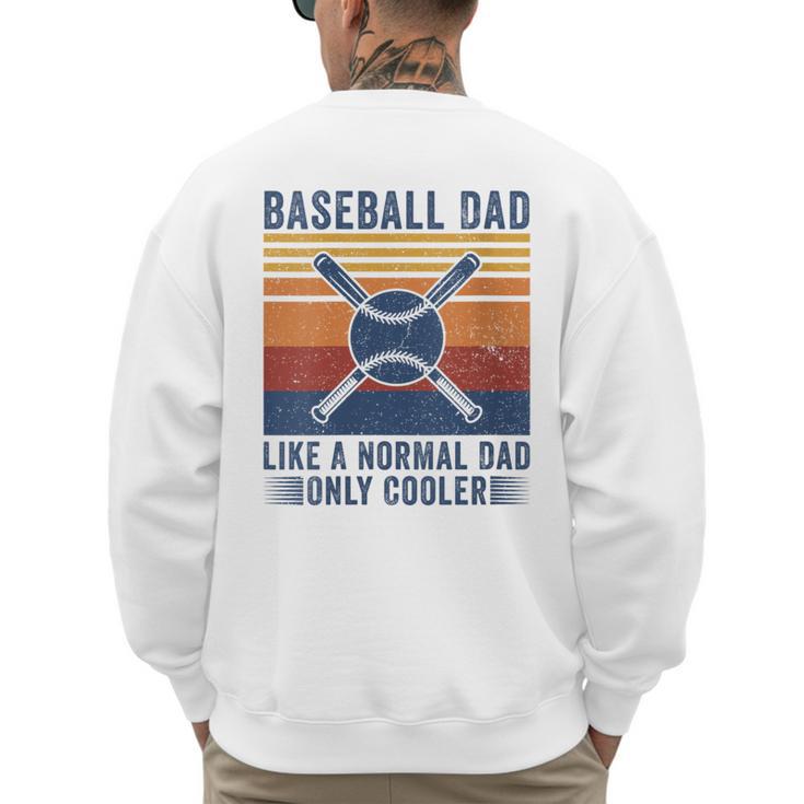 Baseball Dad Like A Normal Dad Only Cooler Men's Sweatshirt Back Print