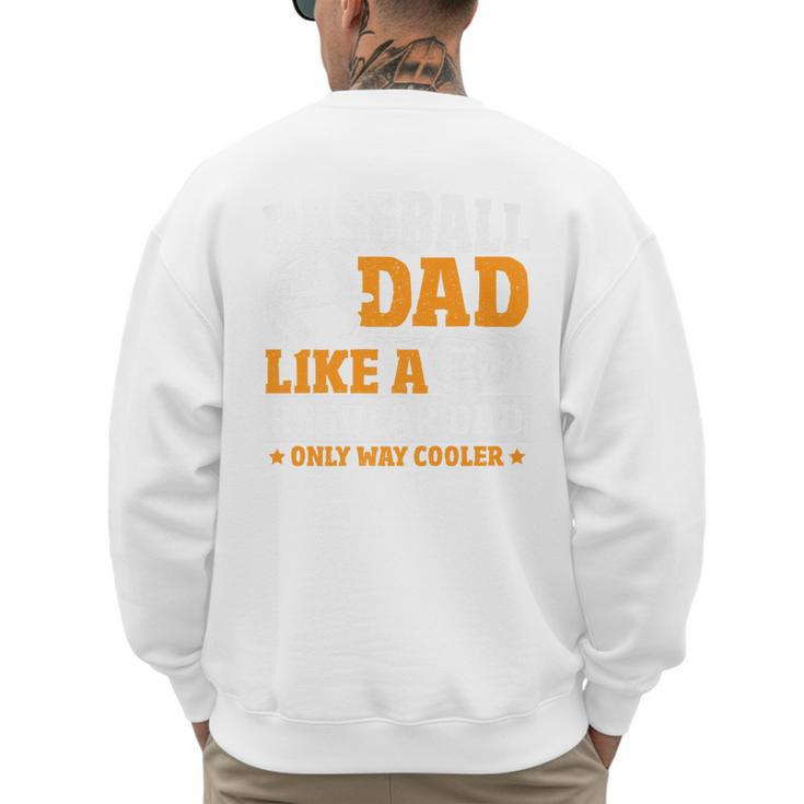 Baseball Dad Like a Regular Dad Only Way Cooler Premium Men's Sweatshirt Back Print