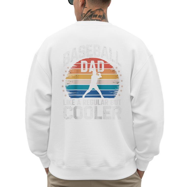 Baseball Dad Like a Regular Dad But Cooler Raglan Baseball Tee Men's Sweatshirt Back Print