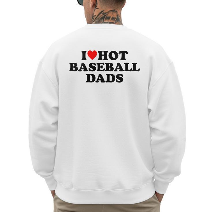 I Love Hot Baseball Dads Heart Men's Sweatshirt Back Print