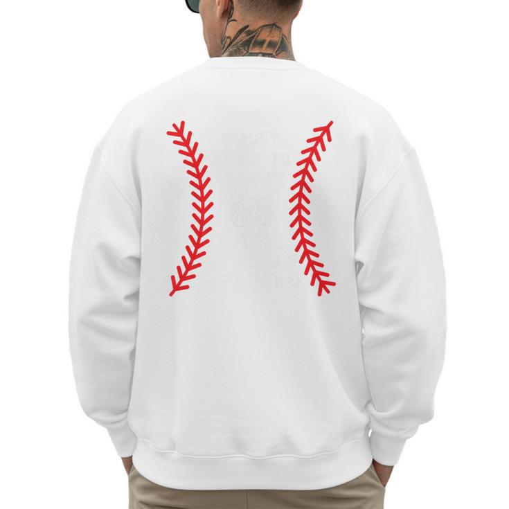 Need To Drink And Tell An Umpire He's Blind Baseball Dad Premium Men's Sweatshirt Back Print