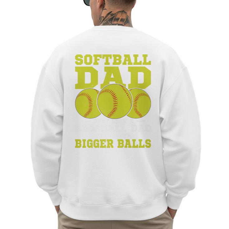 Softball Dad Just Like A Baseball Dad Team Premium Men's Sweatshirt Back Print