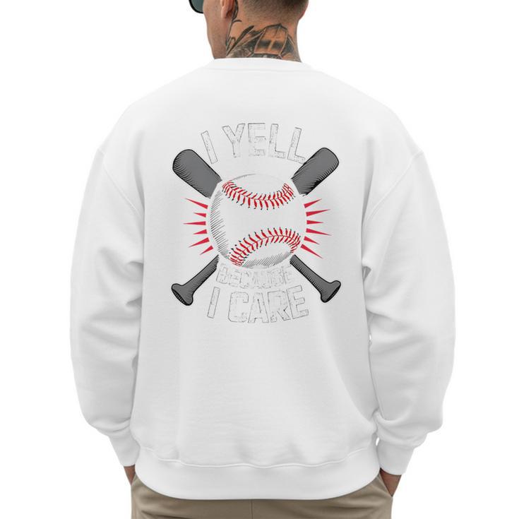 I Yell Because I Care Baseball Coach Baseball Dad Fan Premium Men's Sweatshirt Back Print