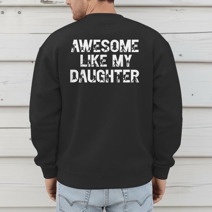 Awesome Like My Daughter Baseball Dad Father's Day Men's Sweatshirt Back Print Awesome Like My Daughter Baseball Dad Father's Day Men's Sweatshirt Back Print