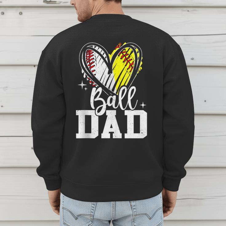 Ball Dad Softball Baseball Dad Daddy Men's Sweatshirt Back Print Ball Dad Softball Baseball Dad Daddy Men's Sweatshirt Back Print