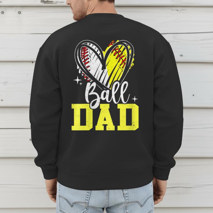 Ball Dad Softball Baseball Dad Fathers Day Men's Sweatshirt Back Print Ball Dad Softball Baseball Dad Fathers Day Men's Sweatshirt Back Print