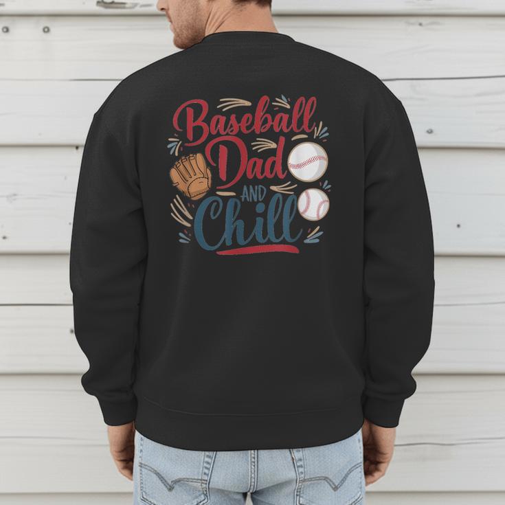 Baseball Dad And Chill Funny For Baseball Lovers Men's Sweatshirt Back Print