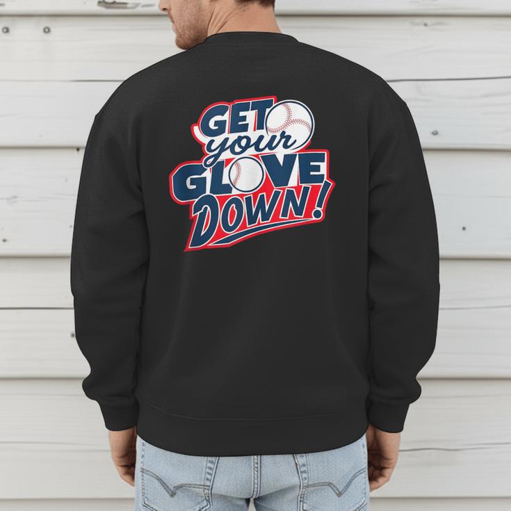 Baseball Dad Coach Training Saying Get Your Glove Down Men's Sweatshirt Back Print
