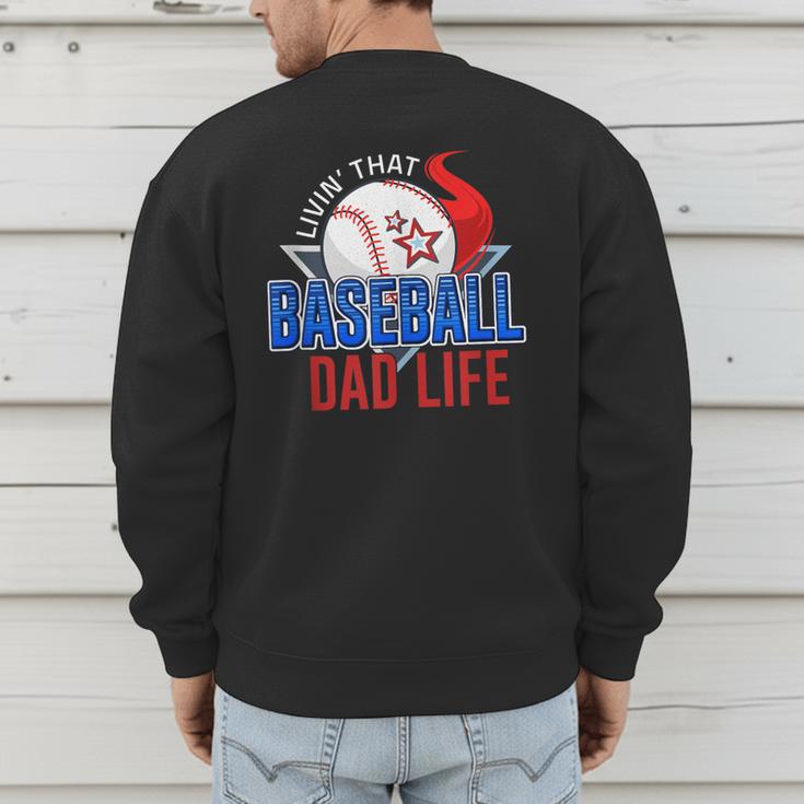 Baseball Dad Life Happy Fathers Day Dad Daddy Baseball Lover Men's Sweatshirt Back Print