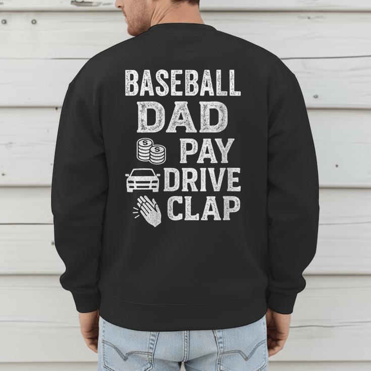 Baseball Dad Pay Drive Clap Dad Duties Fathers Day Men's Sweatshirt Back Print