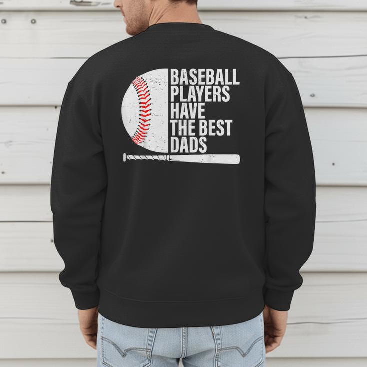 Baseball Dad Baseball Players Have The Best Dads Father Men's Sweatshirt Back Print