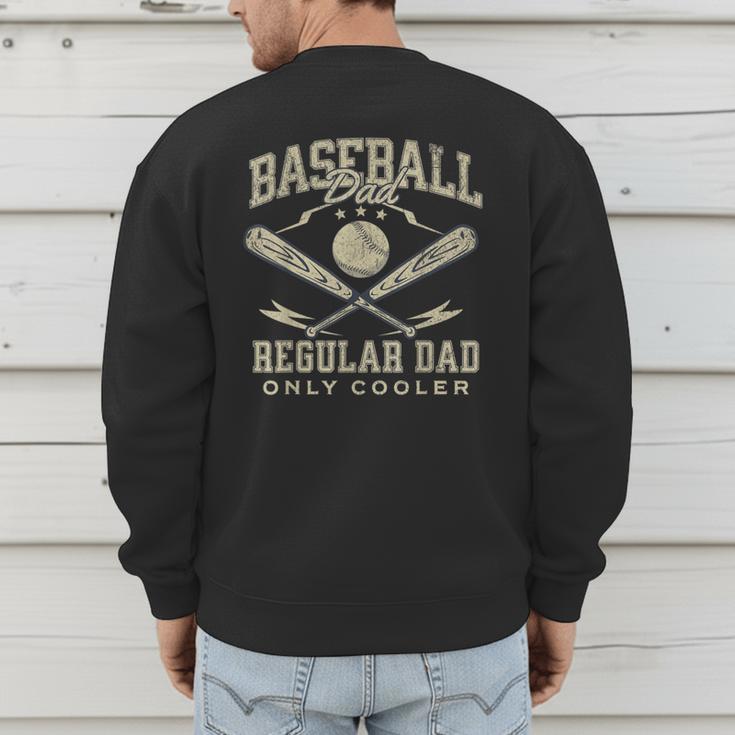 Baseball Dad Regular Dad Only Cooler Father's Day Baseball Men's Sweatshirt Back Print