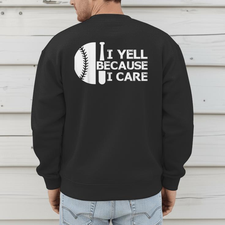 Baseball Fan I Yell Because I Care Baseball Dads Men's Sweatshirt Back Print
